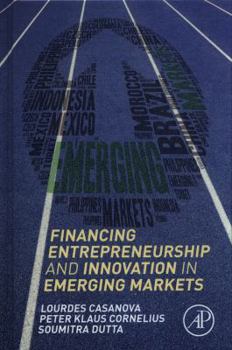 Hardcover Financing Entrepreneurship and Innovation in Emerging Markets Book