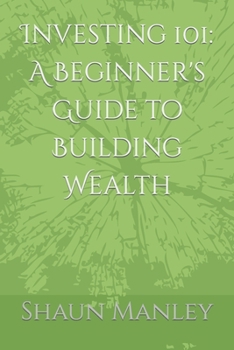 Paperback Investing 101: A Beginner's Guide to Building Wealth Book