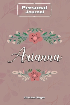 Arianna  Notebook Journal Personal Diary Personalized Name 120 pages Lined (6x9 inches) (15x23cm)