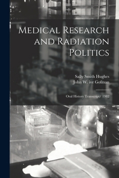 Paperback Medical Research and Radiation Politics: Oral History Transcript/ 1982 Book