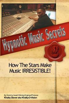 Paperback Hypnotic Music Secrets: How The Stars Make Music IRRESISTIBLE! Book