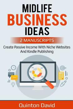 Paperback Midlife Business Ideas: Create Passvie Income with Niche Websites and Kindle Publishing Book