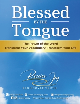 Paperback Blessed By The Tongue: Transform your vocabulary, transform your life Book