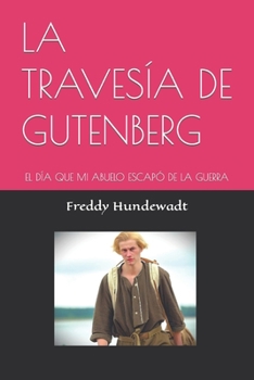 Paperback La Travesía de Gutenberg: El Día Que Mi Abuelo Escapó de la Guerra [Spanish] Book