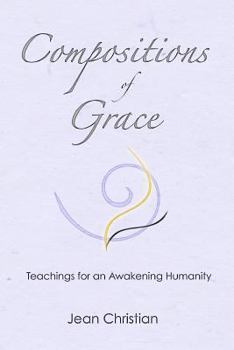 Paperback Compositions of Grace: Teachings For An Awakening Humanity Book