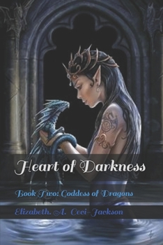 Paperback Heart of Darkness: Book Two: Goddess of Dragons Book