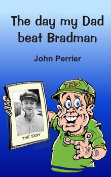 Paperback The day my Dad beat Bradman Book