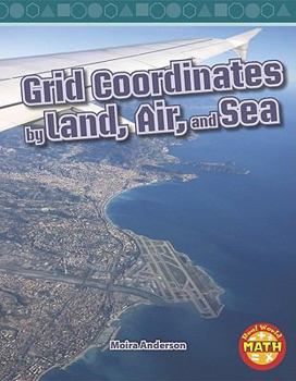 Grid Coordinates by Land, Air, and Sea - Book  of the Mathematics Readers