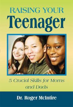 Paperback Raising Your Teenager: 5 Crucial Skills for Moms and Dads Book