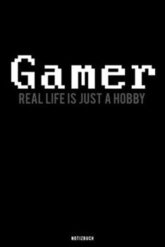 Paperback Notizbuch Gamer Real Life Is Just A Hobby: Punktraster I A5 I Gaming I Computerspiele I Computerfreak I zocken [German] Book