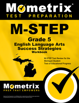 Paperback M-Step Grade 5 English Language Arts Success Strategies Workbook: Comprehensive Skill Building Practice for the Michigan Student Test of Educational P Book