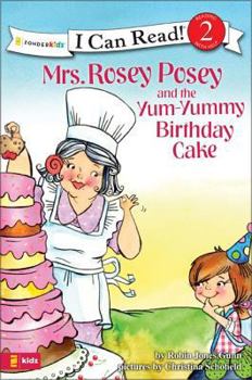 Mrs. Rosey Posey and the Yum-yummy Birthday Cake - Book  of the Mrs. Rosey Posey