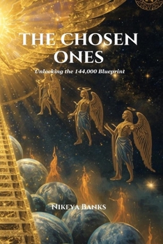 Paperback The Chosen Ones: Unlocking the 144,000 Blueprint Book