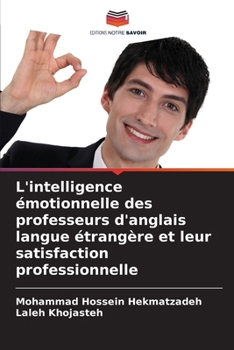 Paperback L'intelligence émotionnelle des professeurs d'anglais langue étrangère et leur satisfaction professionnelle [French] Book