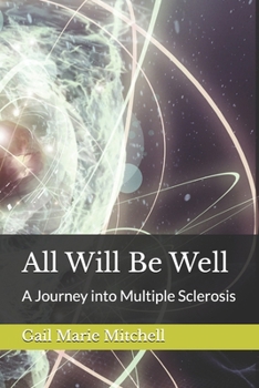 All Will Be Well: A Journey into Multiple Sclerosis