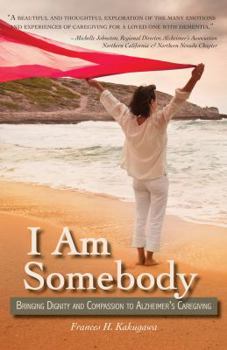 Paperback I Am Somebody: Bringing Dignity and Compassion to Alzheimer's Book