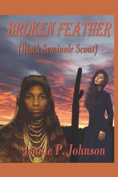 Paperback Broken Feather: (Black Seminole Scout) Book