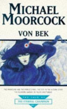 Von Bek (Eternal Champion Series, Vol. 2) - Book #1 of the Tale of the Eternal Champion