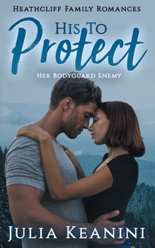 Paperback His to Protect: Her Bodyguard Enemy Book