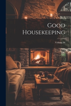 Paperback Good Housekeeping; Volume 46 Book