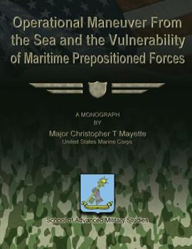 Paperback Operational Maneuver From the Sea and the Vulnerability of Maritime Prepositioned Forces Book