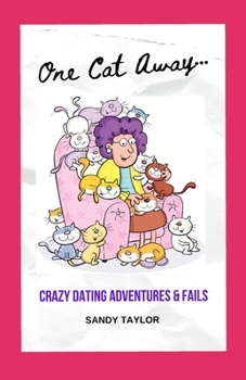 Paperback One Cat Away...: Dating Adventures, Fails and Advice Book