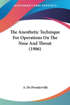 Paperback The Anesthetic Technique For Operations On The Nose And Throat (1906) Book