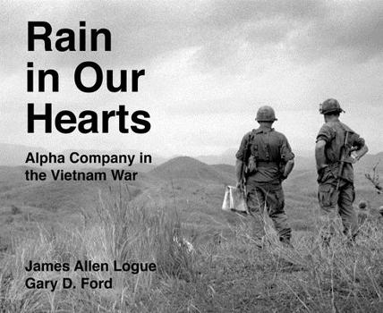 Hardcover Rain in Our Hearts: Alpha Company in the Vietnam War Book