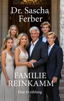 Familie Reinkamm - Eine Erzählung - Hardcover Edition (German Edition)