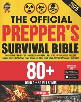 THE OFFICIAL PREPPER'S SURVIVAL BIBLE: [50 Books in 1] The Step-By-Step Condensed Long-Term Survival Guide. Includes Canning, Water-Filtration, Stock ... and More (Official Preppers Survival Guides)