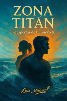 Paperback El Despertar de Tu Nuevo Tú: Zona Titán (Spanish Edition) [Spanish] Book