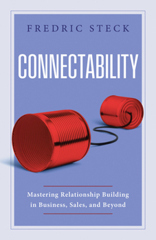 Hardcover Connectability: Mastering Relationship Building in Business, Sales, and Beyond Book