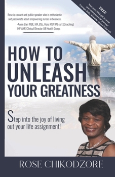 Paperback How to Unleash Your Greatness: Stepping into the joy of living out your life assignment Book
