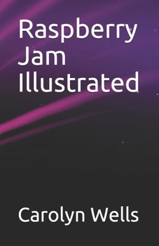 Raspberry Jam Illustrated
