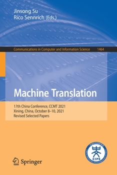 Paperback Machine Translation: 17th China Conference, Ccmt 2021, Xining, China, October 8-10, 2021, Revised Selected Papers Book