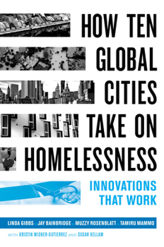 Paperback How Ten Global Cities Take on Homelessness: Innovations That Work Book