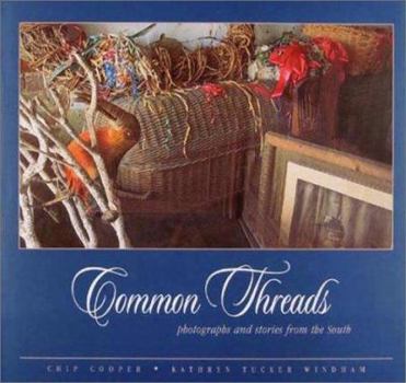 Hardcover Common Threads: Photographs and Stories From The South (no) Book