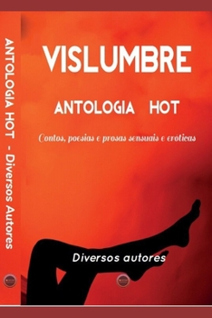 Paperback Vislumbre: Antologia Contos e Poesia Hot [Portuguese] Book