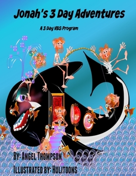 Paperback Jonah's 3 Day Adventures: A 3 Day VBS Program Book