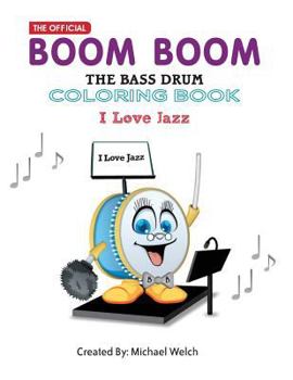 Paperback I Love Jazz - Boom Boom the Bass Drum: I Love Jazz Book
