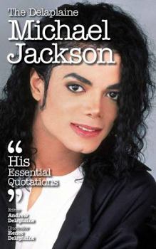 Paperback The Delaplaine MICHAEL JACKSON - His Essential Quotations Book