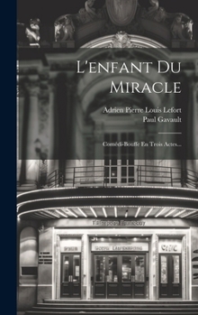 Hardcover L'enfant Du Miracle: Comédi-bouffe En Trois Actes... [French] Book