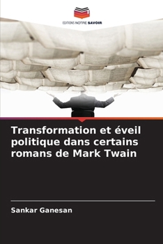 Paperback Transformation et éveil politique dans certains romans de Mark Twain [French] Book