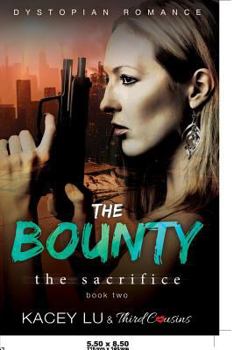 Paperback The Bounty - The Sacrifice (Book 2) Dystopian Romance Book