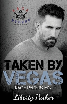 Taken by Vegas: Rage Ryders MC Novella 2.5 - Book #2.5 of the Rage Ryders MC