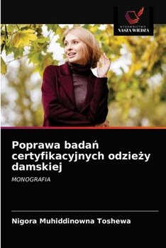 Paperback Poprawa badań certyfikacyjnych odzieży damskiej [Polish] Book