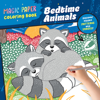 Paperback Magic Paper Coloring Book: Bedtime Animals: Discover Hidden Patterns and Images! Book