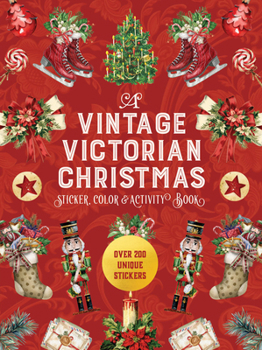 A Vintage Victorian Christmas Sticker, Color & Activity Book: Over 200 Unique Stickers