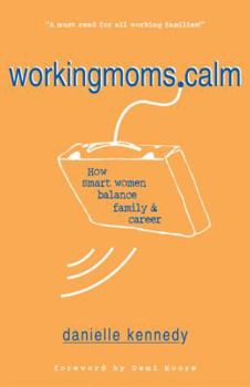 Paperback Workingmoms.Calm: How Smart Women Balance Family & Career Book