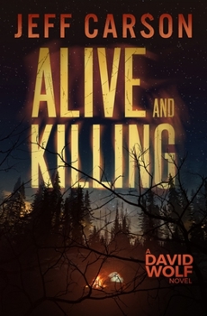 Alive and Killing - Book #3 of the David Wolf